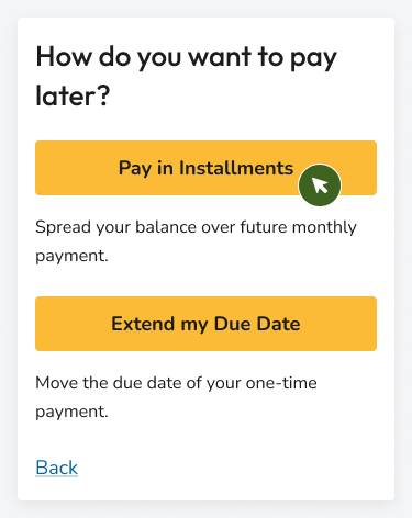 Captura de pantalla del primer paso en el recorrido del cliente del plan de pago de pge.com Elegir plan de pago. Los botones brindan a los usuarios la opción de pagar en cuotas o extender mi fecha de vencimiento.